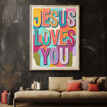 Jesus Loves You Wall Art, Colorful Christian Poster or Canvas Print — Framed Print wall art