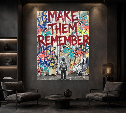 Make Them Remember Wall Art, Graffiti Canvas Print, Motivational Street Decor, Urban Typography Artwork — Framed Print wall