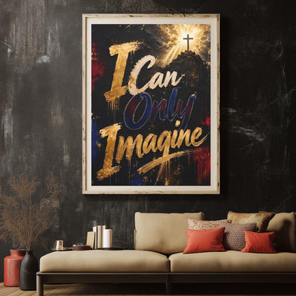 I Can Only Imagine Wall Art | Christian Quote Canvas | Faith Home Decor — Framed Print wall art