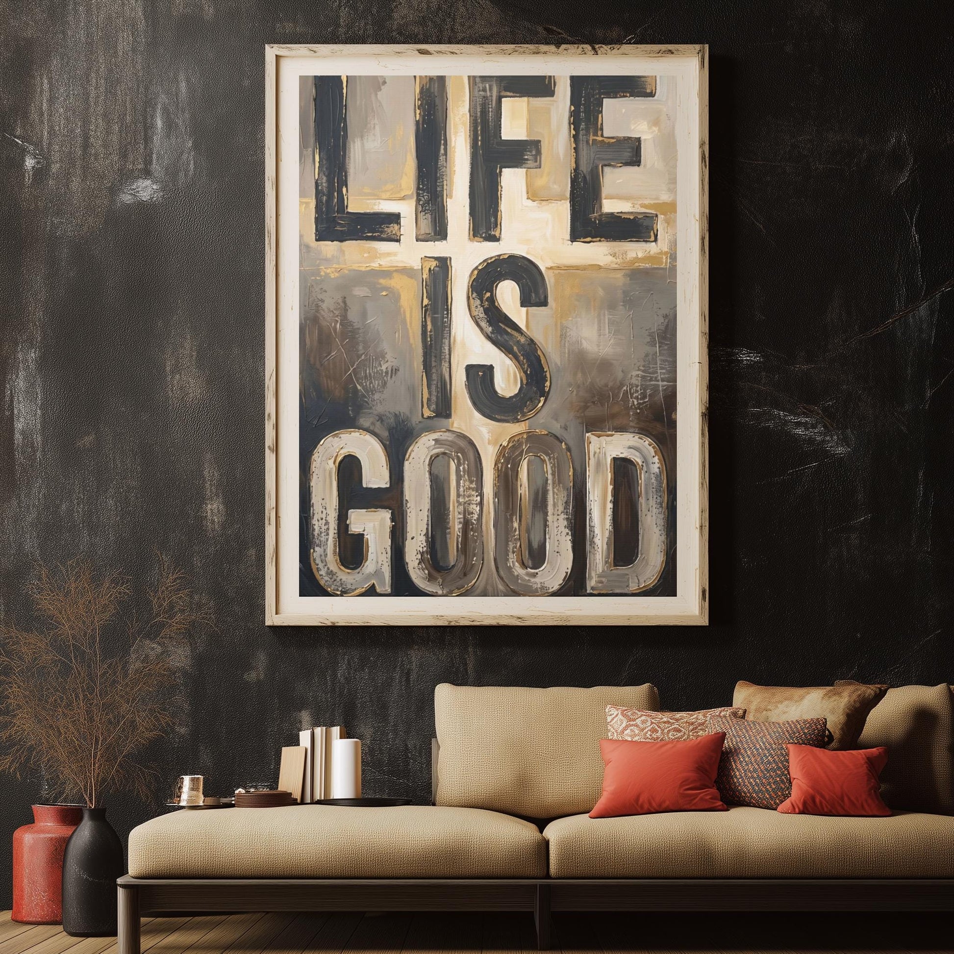 Life Is Good Wall Art, Motivational Quote Painting, Neutral Abstract Decor, Masculine Office Statement Piece — Framed Print