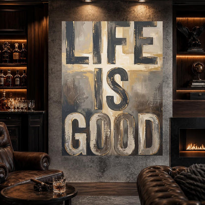 Life Is Good Wall Art, Motivational Quote Painting, Neutral Abstract Decor, Masculine Office Statement Piece — Poster wall