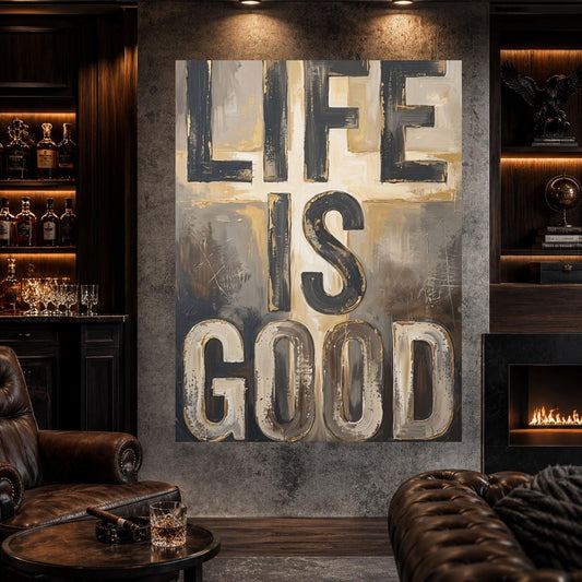 Life Is Good Wall Art, Motivational Quote Painting, Neutral Abstract Decor, Masculine Office Statement Piece — Poster wall